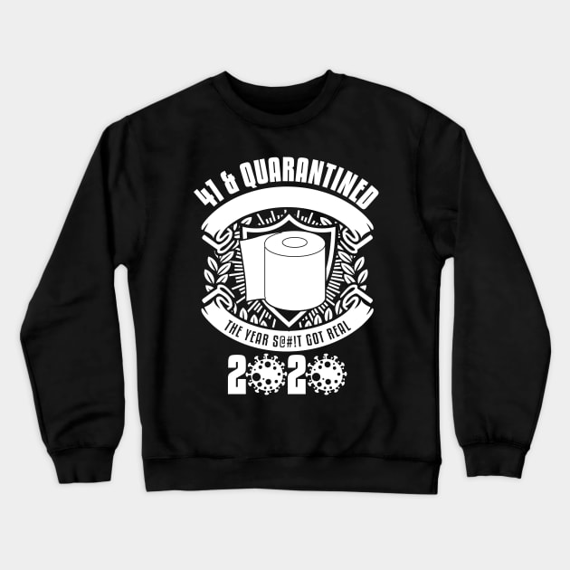 41 And Quarantined Crewneck Sweatshirt by yaros